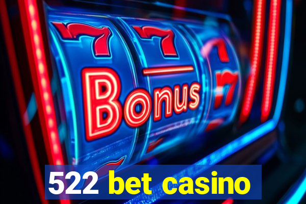 522 bet casino